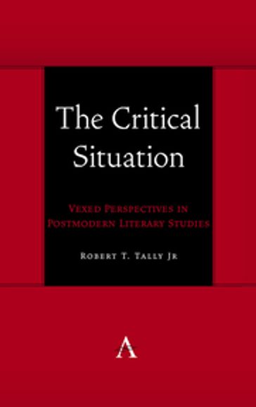 The Critical Situation - Robert T. Tally Jr