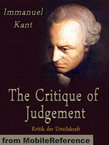 The Critique Of Judgement (Mobi Classics) - Immanuel Kant - John Miller Dow Meiklejohn (Translator)