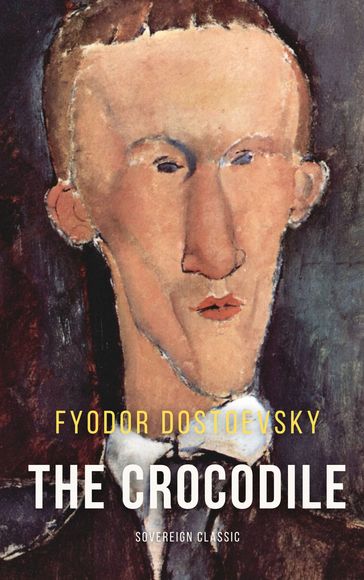 The Crocodile - Fedor Michajlovic Dostoevskij