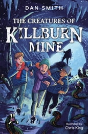 The Crooked Oak Mysteries (5) The Creatures of Killburn Mine
