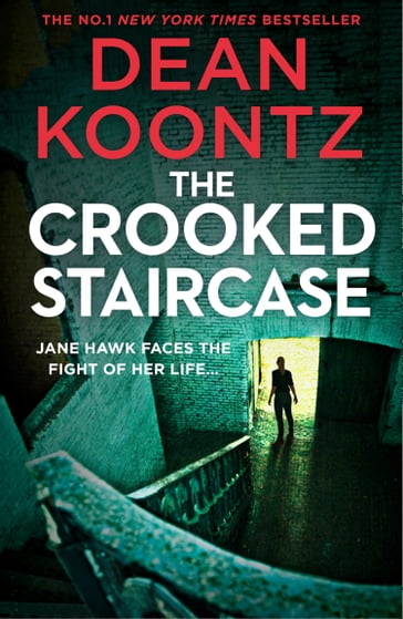 The Crooked Staircase (Jane Hawk Thriller, Book 3) - Dean Koontz