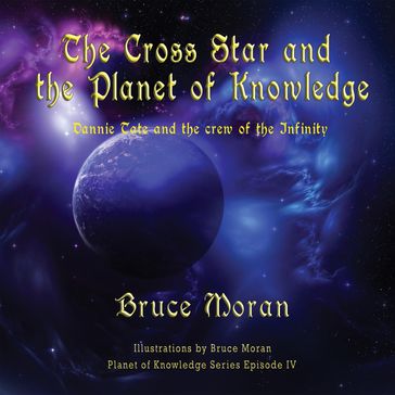 The Cross Star and the Planet of Knowledge - Bruce Moran