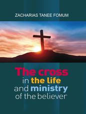 The Cross in The Life and Ministry of The Believer