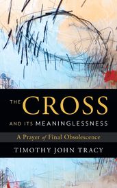 The Cross and its Meaninglessness