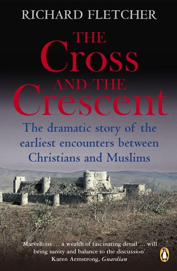 The Cross and the Crescent - Richard Fletcher