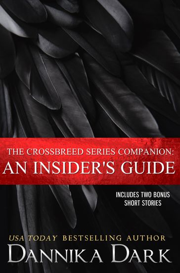 The Crossbreed Series Companion: An Insider's Guide - Dannika Dark