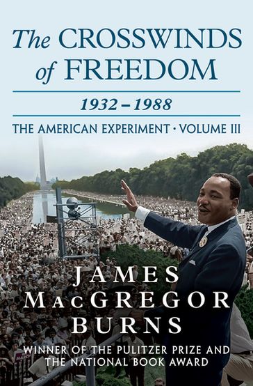 The Crosswinds of Freedom, 19321988 - James Macgregor Burns