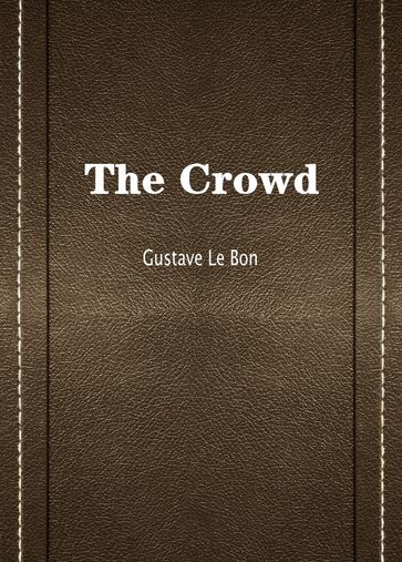 The Crowd - Gustave Le Bon