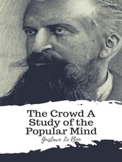 The Crowd A Study of the Popular Mind
