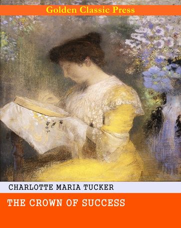 The Crown of Success - Charlotte Maria Tucker