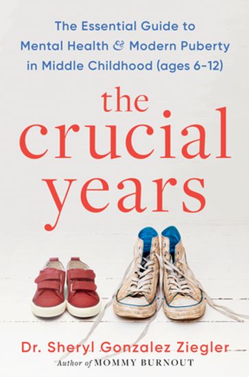 The Crucial Years - Dr. Sheryl G. Ziegler