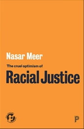 The Cruel Optimism of Racial Justice