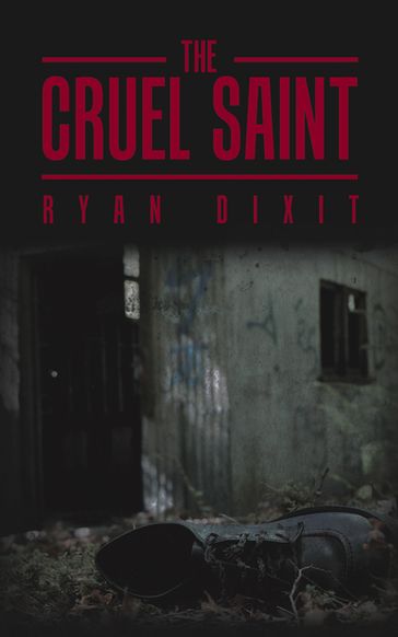 The Cruel Saint - Ryan Dixit