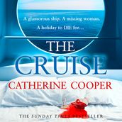 The Cruise: The gripping glamorous thriller from the author of the Sunday Times bestselling book - The Chalet