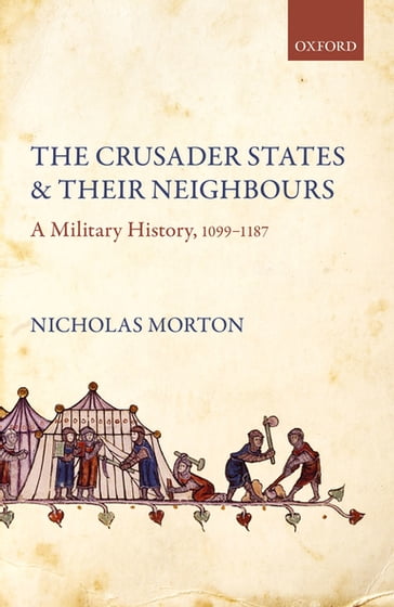 The Crusader States and their Neighbours - Dr Nicholas Morton