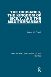 The Crusades, The Kingdom of Sicily, and the Mediterranean