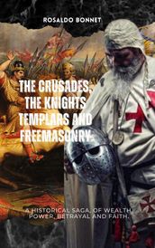 The Crusades, the Templars and Freemasonry
