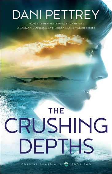 The Crushing Depths (Coastal Guardians Book #2) - Dani Pettrey