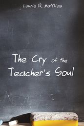 The Cry of the Teacher s Soul
