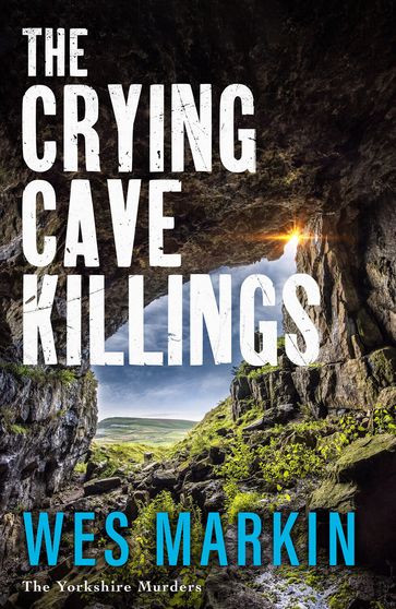 The Crying Cave Killings - Wes Markin