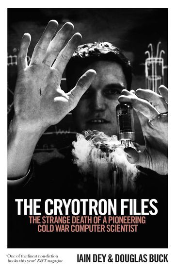 The Cryotron Files - Douglas Buck - Iain Dey