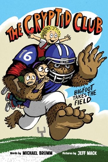 The Cryptid Club #1: Bigfoot Takes the Field - Michael Brumm