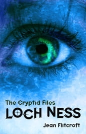 The Cryptid Files: Loch Ness