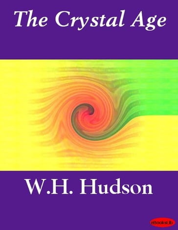 The Crystal Age - W.H. Hudson