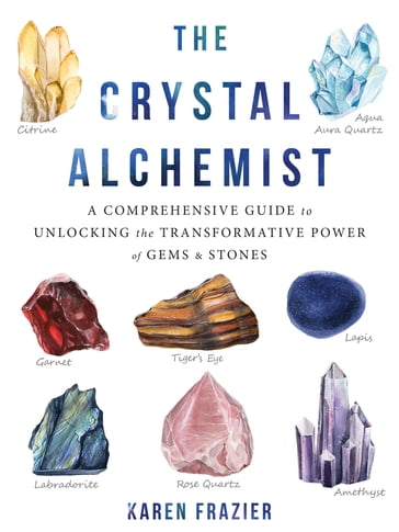 The Crystal Alchemist - Karen Frazier