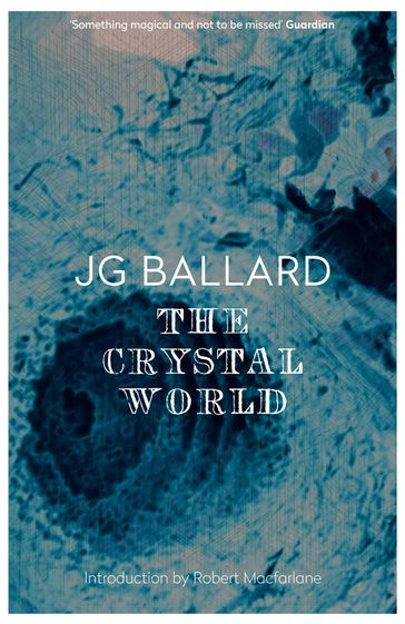 The Crystal World - J. G. Ballard