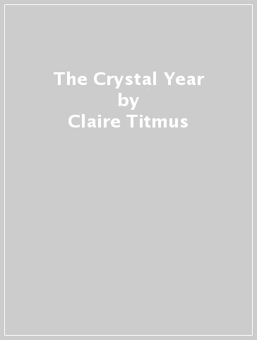 The Crystal Year - Claire Titmus