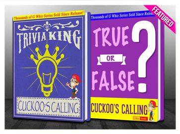 The Cuckoo's Calling - True or False? & Trivia King! - G Whiz