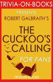 The Cuckoo s Calling:(Cormoran Strike) By Robert Galbraith (Trivia-On-Books)