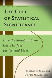 The Cult of Statistical Significance