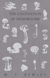 The Cultivation of Mushrooms