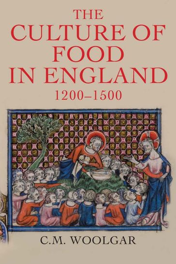 The Culture of Food in England, 1200-1500 - C. M. Woolgar