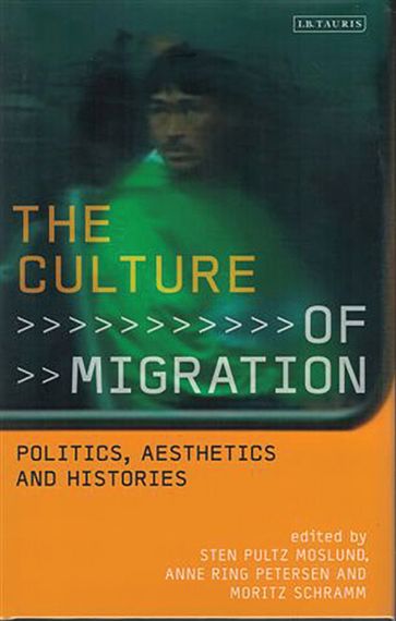 The Culture of Migration - Sten Pultz Mosland - Ann Ring Petersen