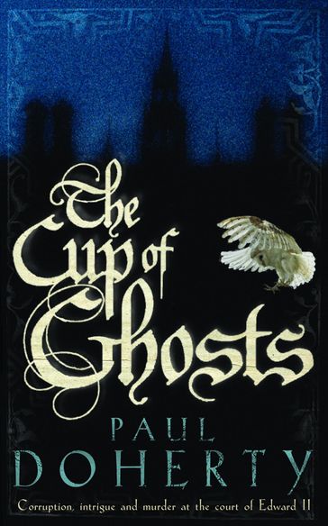 The Cup of Ghosts (Mathilde of Westminster Trilogy, Book 1) - Paul Doherty