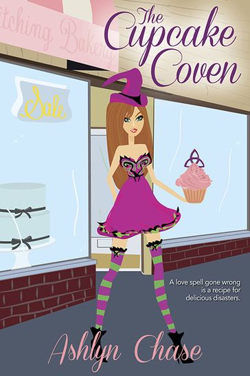 The Cupcake Coven (Book 1 Love Spells Gone Wrong Series) - Ashlyn Chase