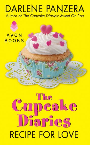 The Cupcake Diaries: Recipe for Love - Darlene Panzera