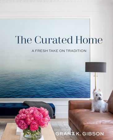 The Curated Home - Grant Gibson