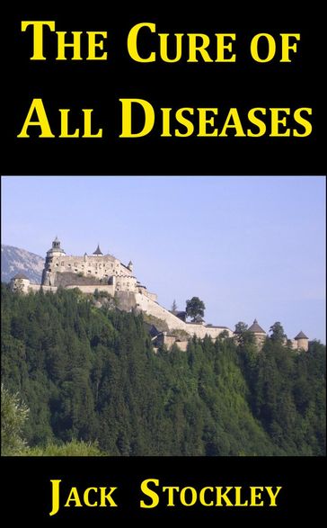 The Cure of All Diseases - Jack Stockley