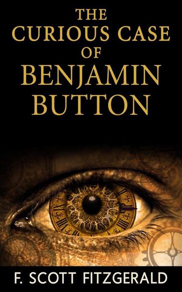 The Curious Case of Benjamin Button - F. Scott Fitzgerald