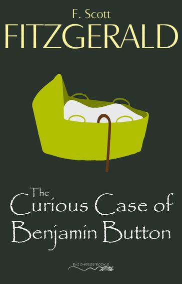 The Curious Case of Benjamin Button - F. Scott Fitzgerald