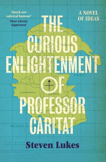 The Curious Enlightenment of Professor Caritat - Steven Lukes