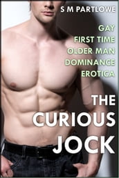 The Curious Jock (Gay First Time Older Man Dominance Erotica)