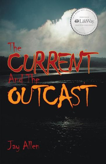 The Current and the Outcast - Jay Allen