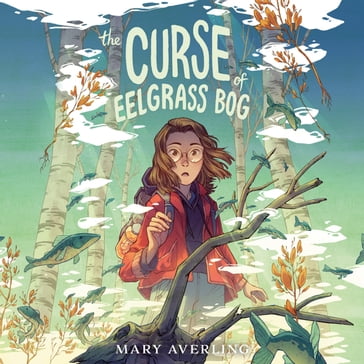 The Curse of Eelgrass Bog - Mary Averling