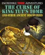 The Curse of King Tut s Tomb and Other Ancient Discoveries