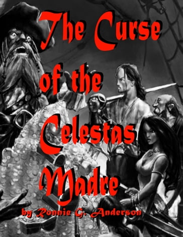 The Curse of the Celestas Madre - Kathryn Anderson - Ronnie G. Anderson